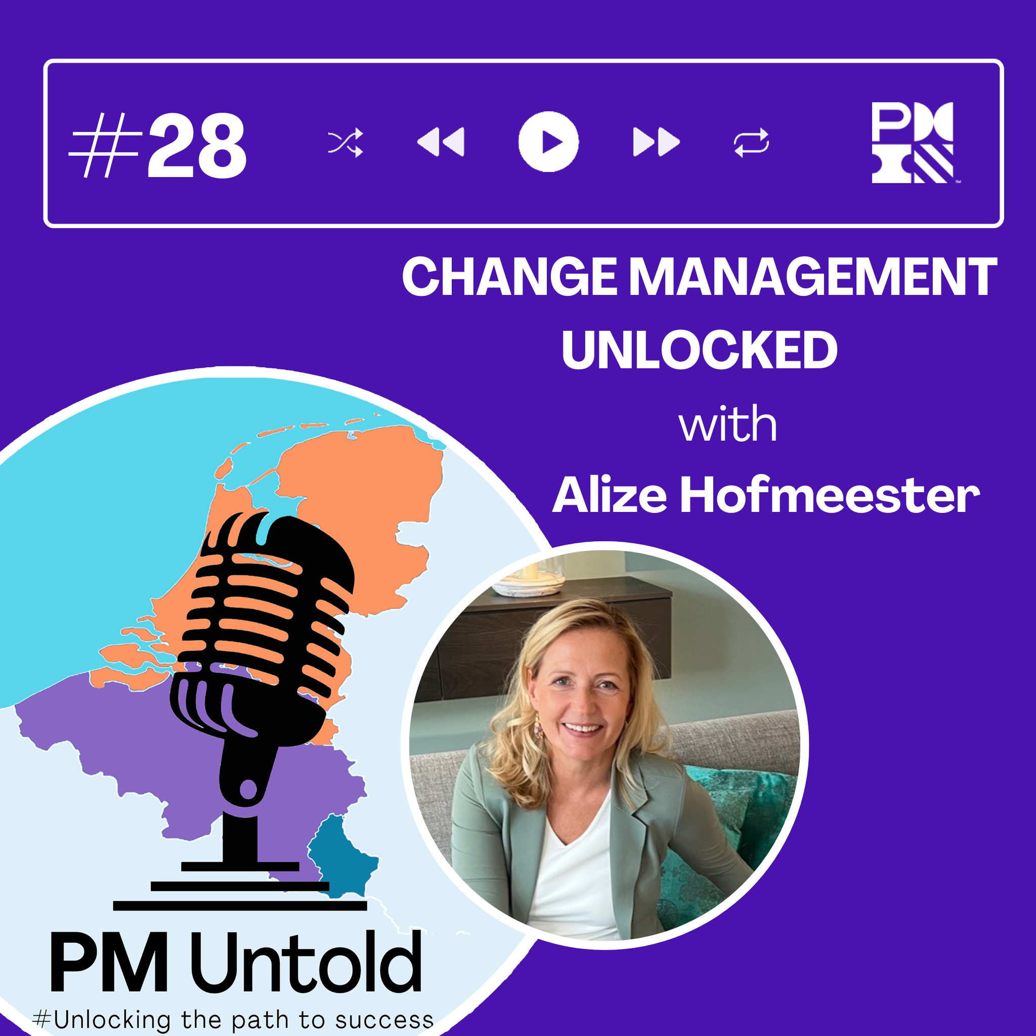 PM-Untold-Episode-28-Change-Management-Unlocked-with-Alize-Hofmeester.png